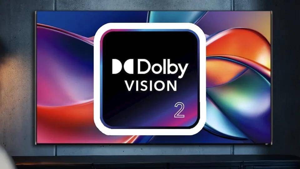 什么是 Dolby Vision 2（杜比视界第二代）？ 
